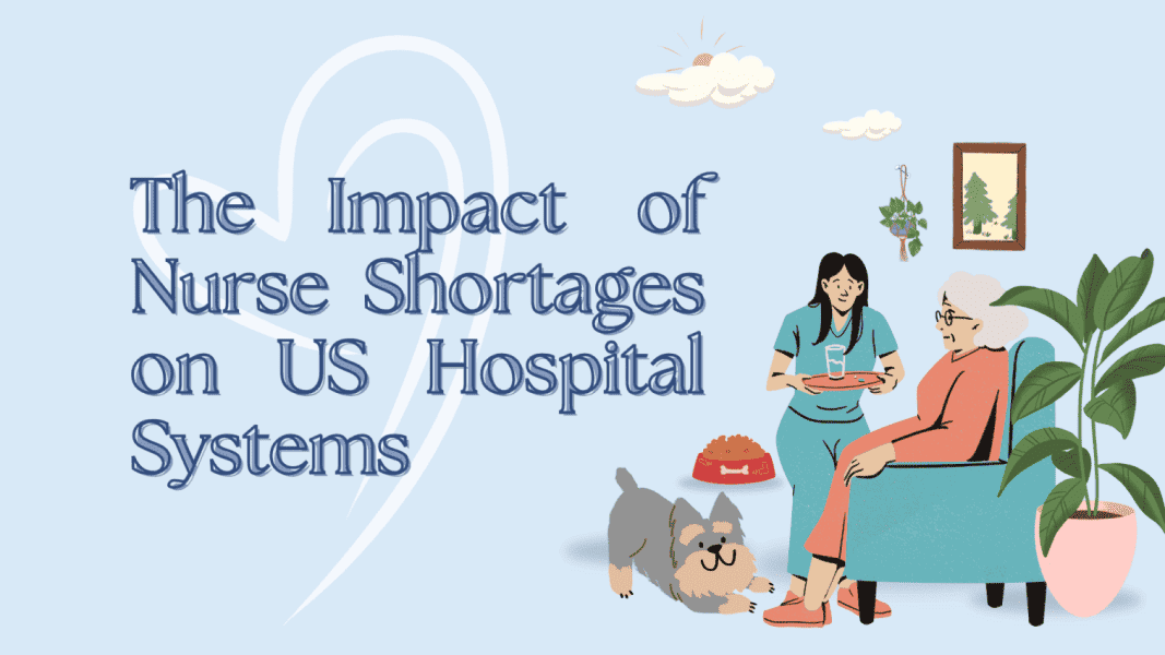 The Impact of Nurse Shortages on US Hospital Systems