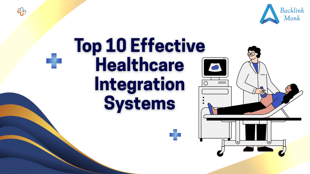Top 10 Effective Healthcare Integration Systems