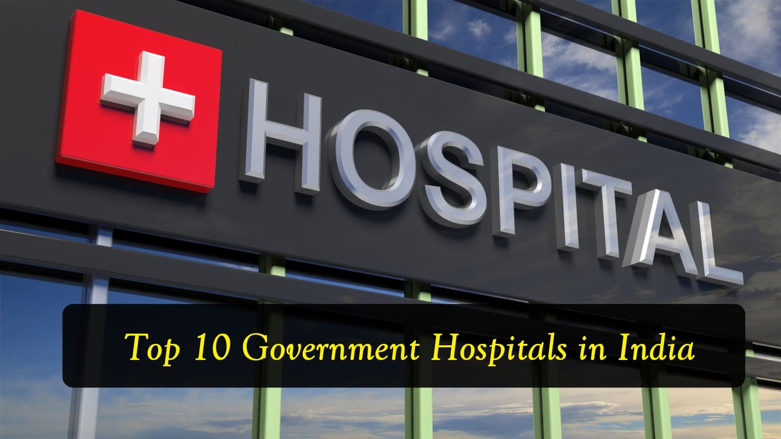 Top 10 Government Hospitals in India