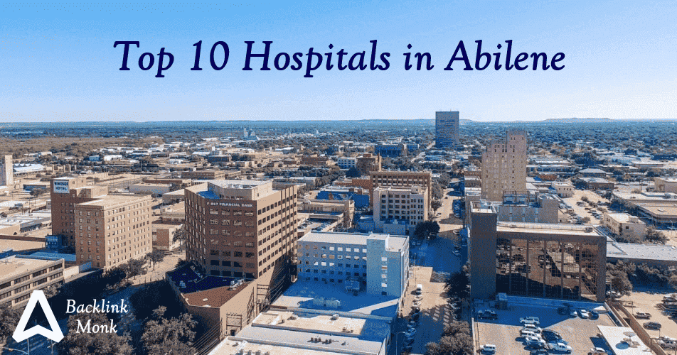 Top 10 Hospitals in Abilene