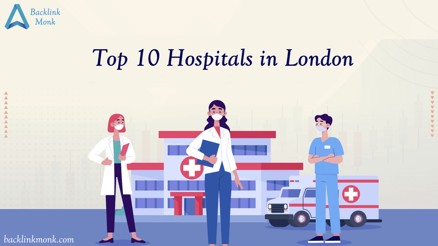 Top 10 Hospitals in London