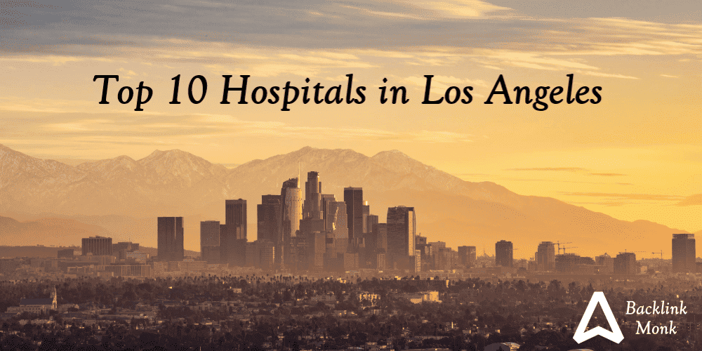 Top 10 Hospitals in Los Angeles