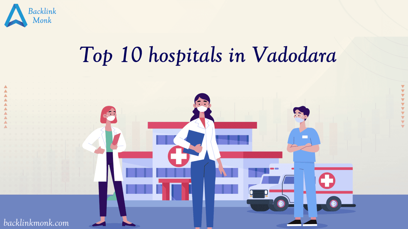 Top 10 hospitals in Vadodara