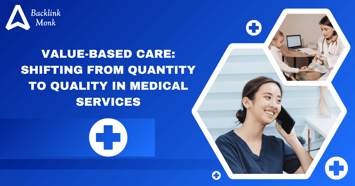 Value-Based Care Shifting from Quantity to Quality in Medical Services