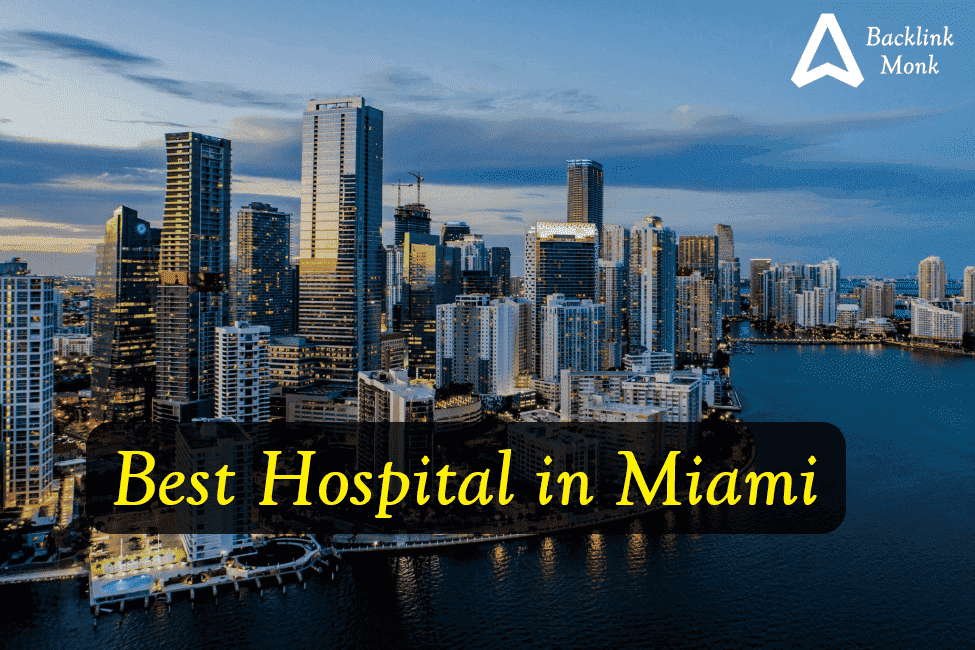 Best Hospital in Miami